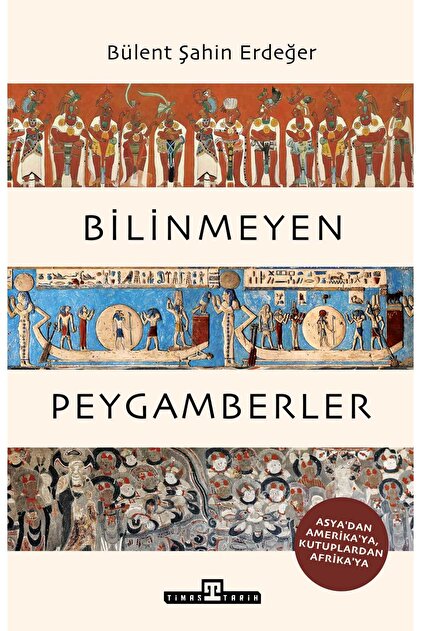 Bilinmeyen Peygamberler - Bülent Şahin Erdeğer - Tarih Kitabı