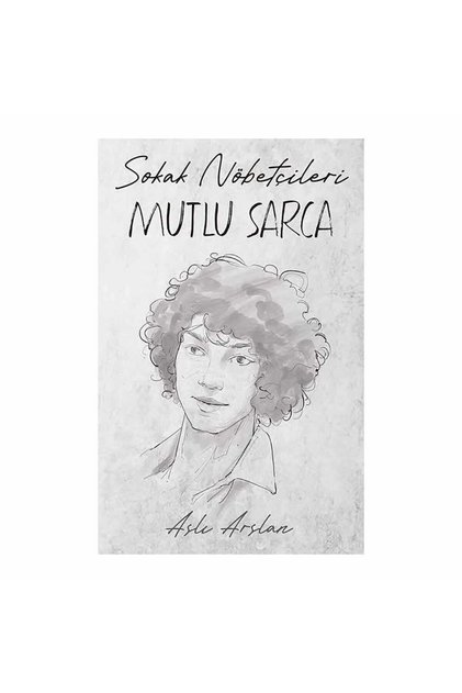 Sokak Nöbetçileri - Mutlu Sarca