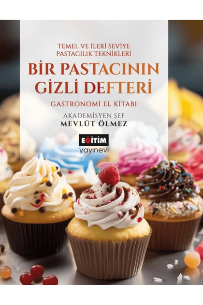 Bir Pastacının Gizli Defteri / Mevlüt Ölmez / - Bilimsel Eserler / 9786256552715