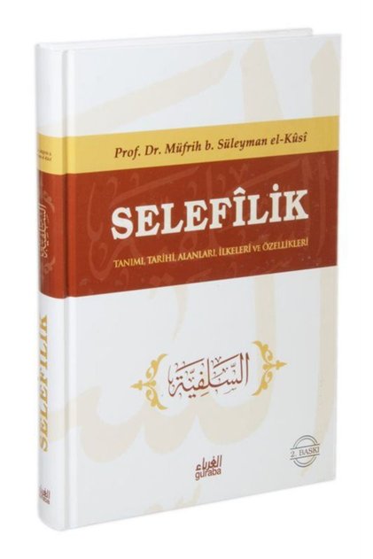 Selefilik (Ciltli) Tanımı, Tarihi, Alanları, İlkeleri ve Özellikleri & Selefilik, Dört İmamın Yol...