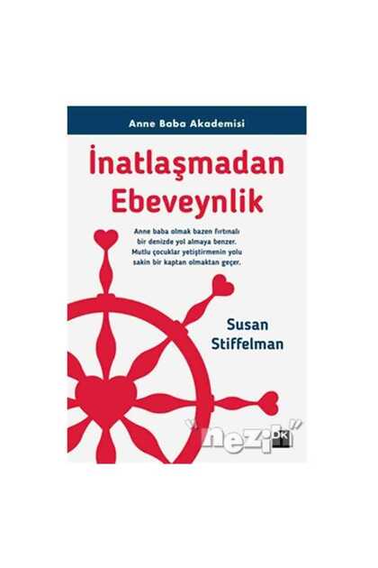 İnatlaşmadan Ebeveynlik