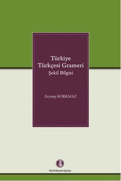Türkiye Türkçesi Grameri Şekil Bilgisi - Zeynep Korkmaz (الطبعة المطبوعة بغلاف صلب/يرجى الانتباه)