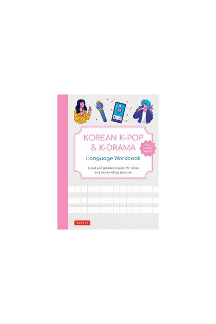 Korean K-Pop and K-Drama Language Workbook: An Introduction to the Hangul Alphabet, K-Pop and K-Dram