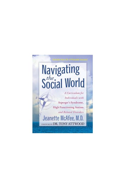 Navigating the Social World: A Curriculum for Individuals with Asperger's Syndrome, High Functioning
