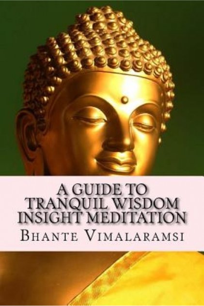 A Guide to Tranquil Wisdom Insight Meditation (T.W.I.M.): Attaining Nibbana from the Earliest Budd