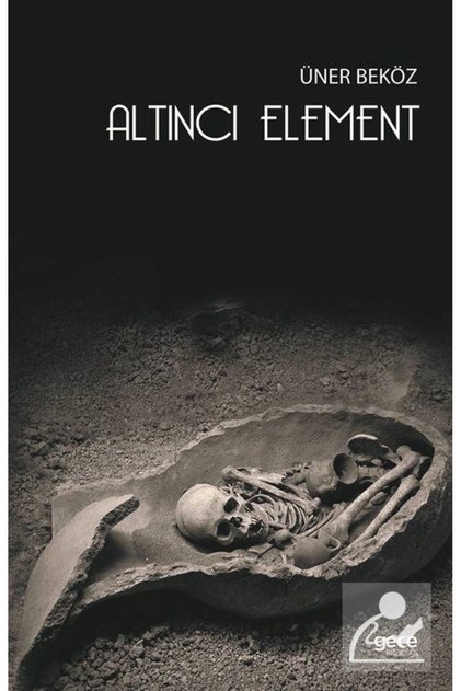 Altıncı Element , Üner Beköz , , Altıncı Element Kitabı , 155 Pages