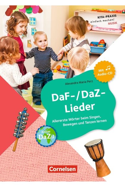 DaF-/DaZ Songs: Learning the Very First Words While Singing, Moving, and Dancing.
