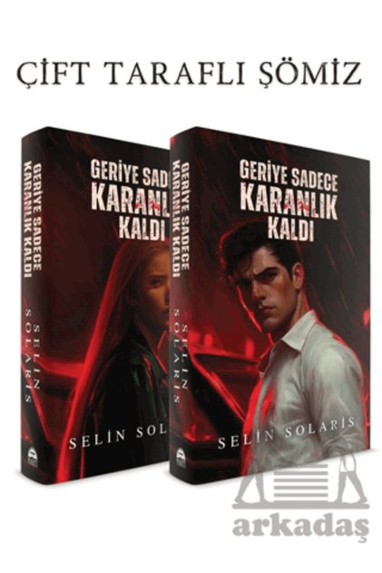 Geriye Sadece Karanlık Kaldı