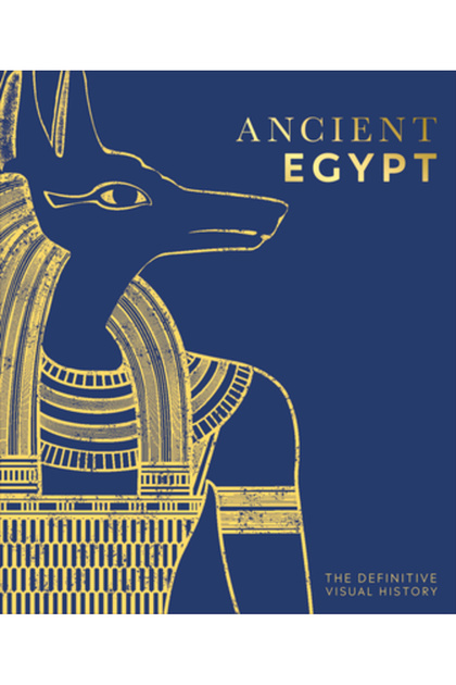 Ancient Egypt: The Definitive Illustrated History
