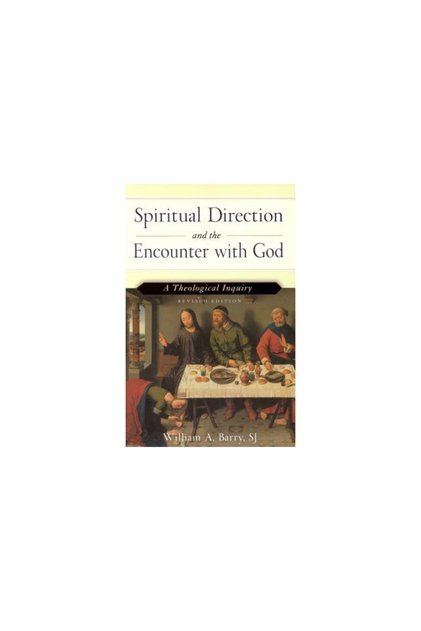 Spiritual Direction and the Encounter with God: A Theological Inquiry