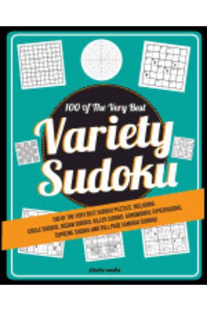 Variety Sudoku: 100 of the Very Best Sudoku Variants