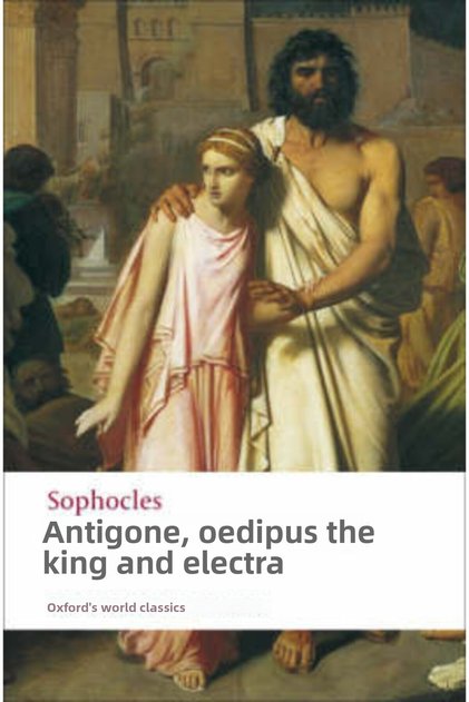 Antigone, Oedipus The King and Electra
