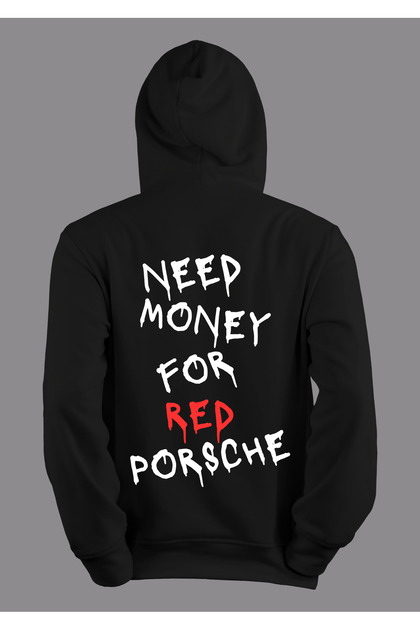 Printed Hoodie with the Text: "Need Money for Red Porsche"