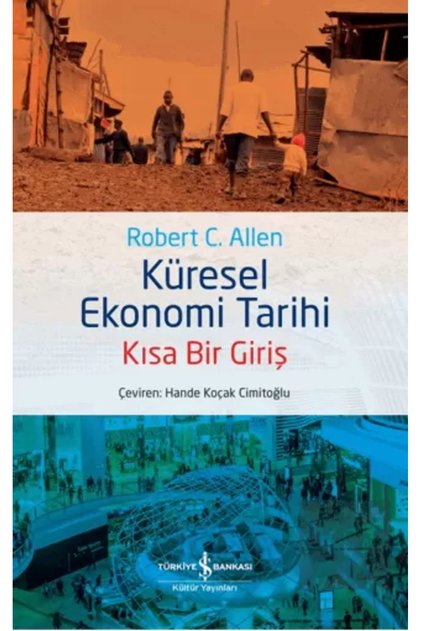 Küresel Ekonomi Tarihi – Kısa Bir Giriş | Iş Bankası Kültür Yayınları 9786254059704