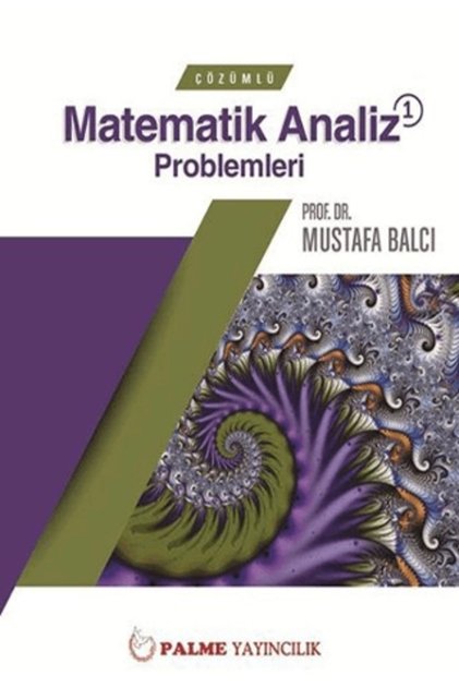 PALME ÇÖZÜMLÜ MATEMATİK ANALİZ 1 PROBLEMLERİ ( M.BALCI)