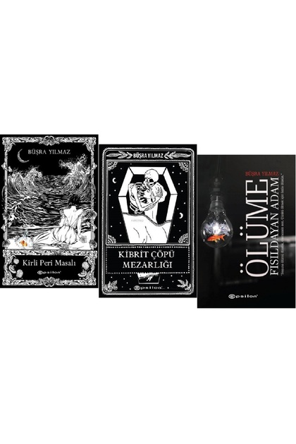Kirli Peri Masalı + Kibrit Çöpü Mezarlığı + Ölüme Fısıldayan Adam / 3 Kitap Set