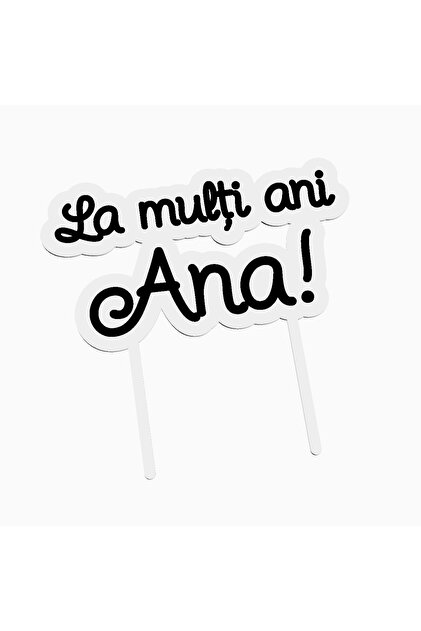 Cake topper pentru tort aniversare, cu textul La multi ani Ana