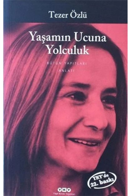 Yaşamın Ucuna Yolculuk - Tezer Özlü