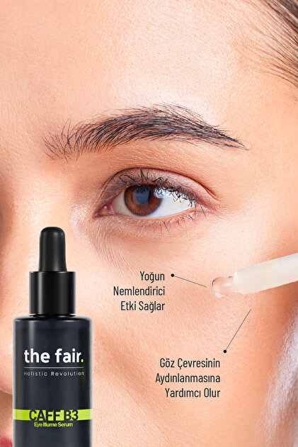 The Fair the fair. Caff-B3 Eye Illume Göz Serumu Koyu Halka ve