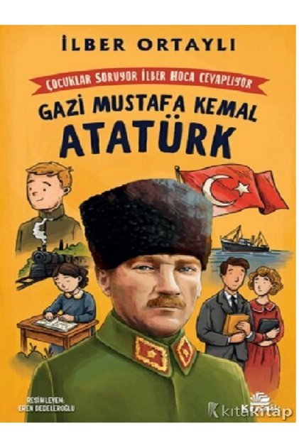 İlber Ortaylı - Çocuklar Soruyor, İlber Hoca Cevaplıyor: Gazi Mustafa Kemal Atatürk