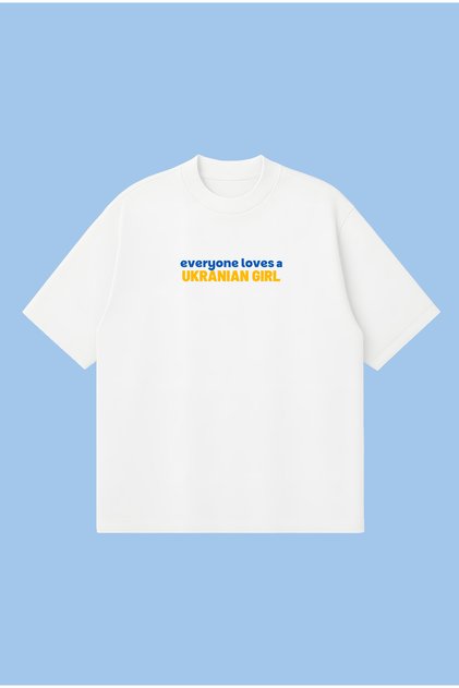 Everyone Loves a Ukrainian Girl Boxy Fit Oversized Unisex Tshirt – Printed T-Shirt | Streetwear