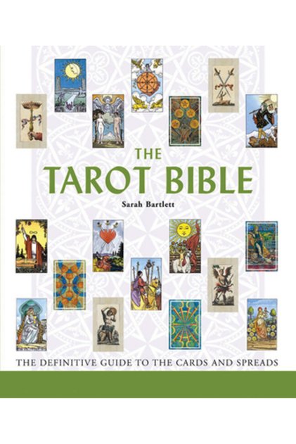 Biblia Tarot: Ghidul definitiv pentru cărți și întinderi