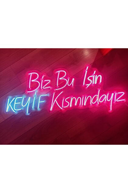Extremmotif Biz Bu İşin KEYİF Kısmındayız Neon Led Tabela