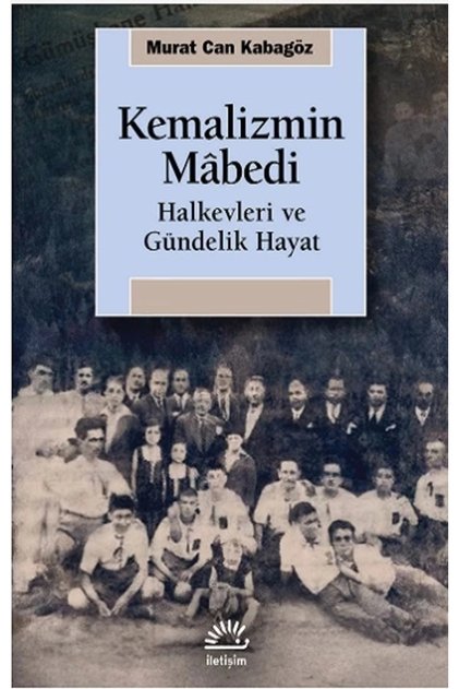 Kemalizmin Mabedi Book of Books Murat Can Kabagöz Books Debir Yayınları