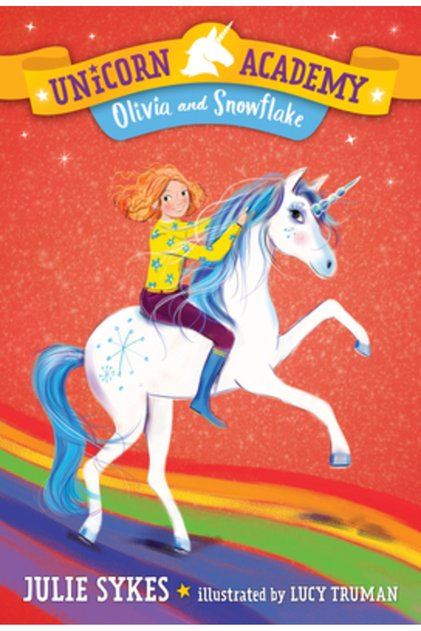 Academia Unicornilor #6: Olivia și Fulg de Nea