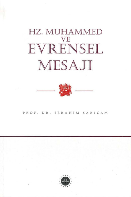 Hz. Muhammed Ve Evrensel Mesajı İbrahim Sarıçam