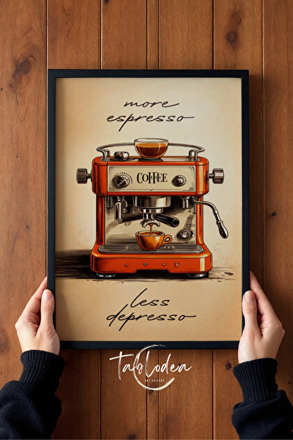 Pinterest Tarzı Mutfak Kahve Köşesi Dekoru, TD More Espresso Less Depresso Yazılı Mutfak Tablosu