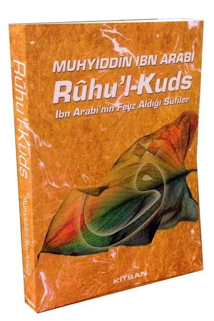 Ruhu'l Kuds ( İbn Arabi'nin Feyz Aldığı Sufiler - Nefis Muhasebesinde Kutsal Ruh Risalesi )