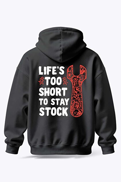 Life's Too Short Hooded Hoodie – Not Stock Modified Mechanical Streetwear