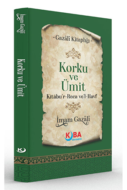İMAM GAZALİ-Korku ve Ümit-Minhâcu’l-Âbidîn