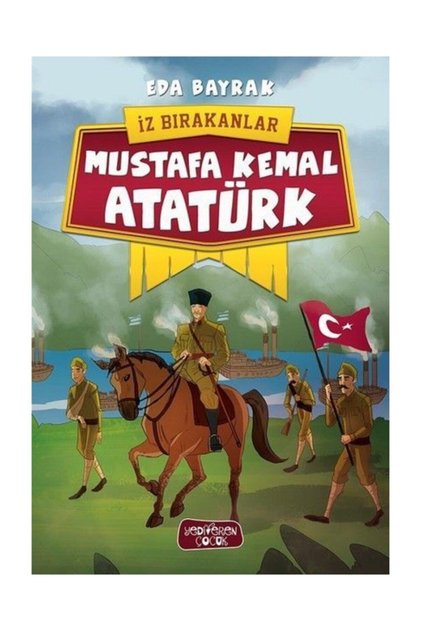İz Bırakanlar Mustafa Kemal Atatürk