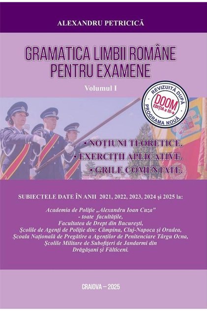 Gramatica limbii romane pentru examene. Volumul I.