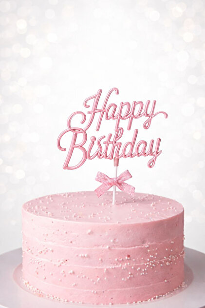 Happy Birthday Yazılı Pasta Süsü Pembe Pleksi Pasta Üstü Doğum Günü Süsleme