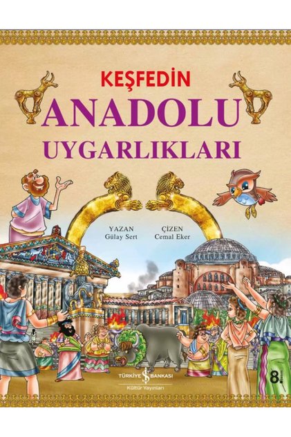 Keşfedin Anadolu Uygarlıkları