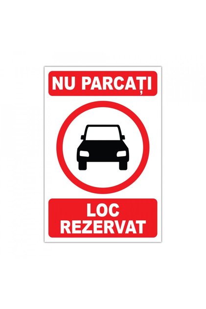 Semn Indicator Reflectorizant, Nu parcati, Loc rezervat, Placa PVC 4mm, 20x30 cm