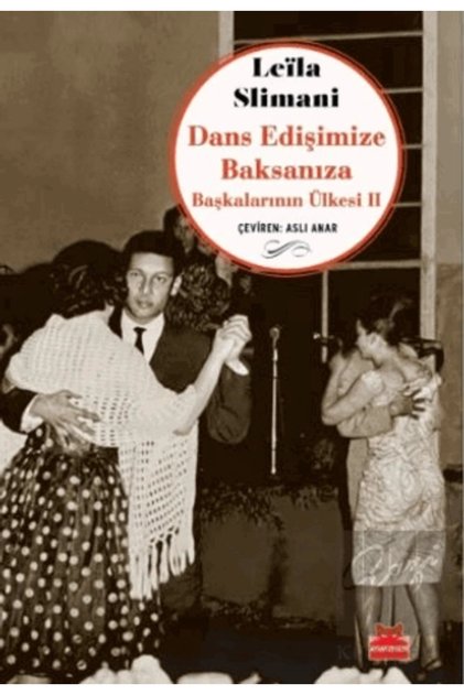 Dans Edişimize Baksanıza Başkalarının Ülkesi Iı Leila Slimani
