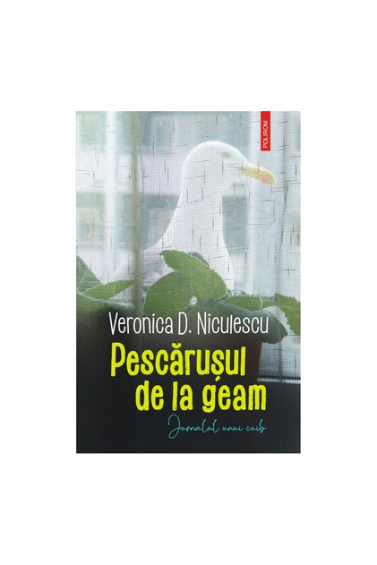 Pescăruşul de la geam. Jurnalul unui cuib - Veronica D. Niculescu