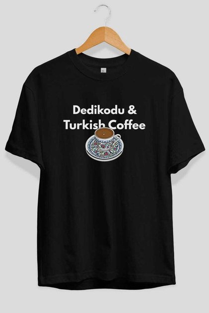 Gossip and Turkish Coffee Front Printed Black Oversize T-Shirt Men Women Cotton Crew Neck T-Shirt