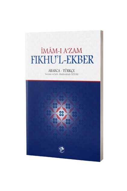 Imam-ı A'zam Fıkhu'l-ekber Arapça-türkçe - Imam-ı A'zam Ebu Hanife Nu'man Ibn-i Sabit