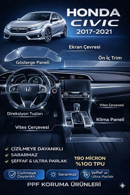 Honda Civic FC5 Ekran,Trim,Vites,Klima,Direksiyon Tuşları PPF Kaplama Seti %100 TPU 190 Mikron 17-21