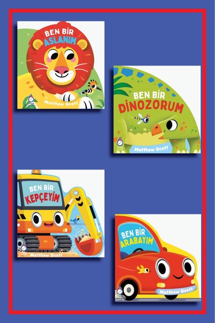 Ben Bir (Aslanım, Dinozorum, Kepçeyim, Arabayım ) Eğitici ve Eğlenceli Seri 4 Kitap