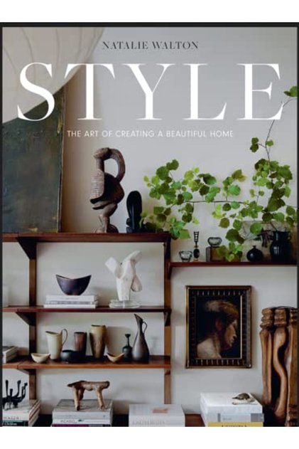 Style: The Art of Creating a Beautiful Home