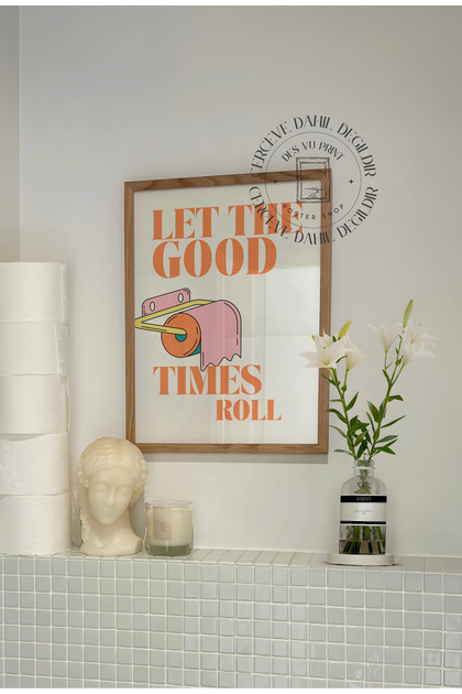 Let The Good Times Roll, Banyo Temalı Çerçevesiz Poster