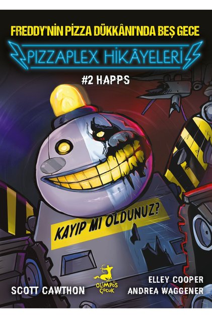 Freddy'nin Pizza Dükkanı'nda Beş Gece - Pizzaplex'ten Hikâyeler 2. Kitap : Happs