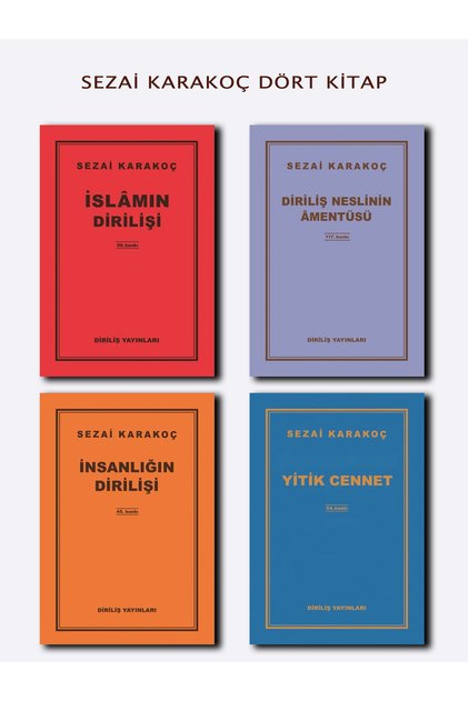 Sezai Karakoç Diriliş Neslin Amentüsü İslamın Dirilişi İnsanlığın Dirilişi Yitik Cennet Dört Kitap