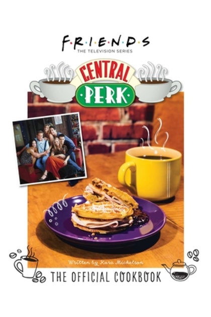 Prieteni: Cartea oficială de bucate Central Perk (Cărți de bucate TV clasice, TV anii '90)